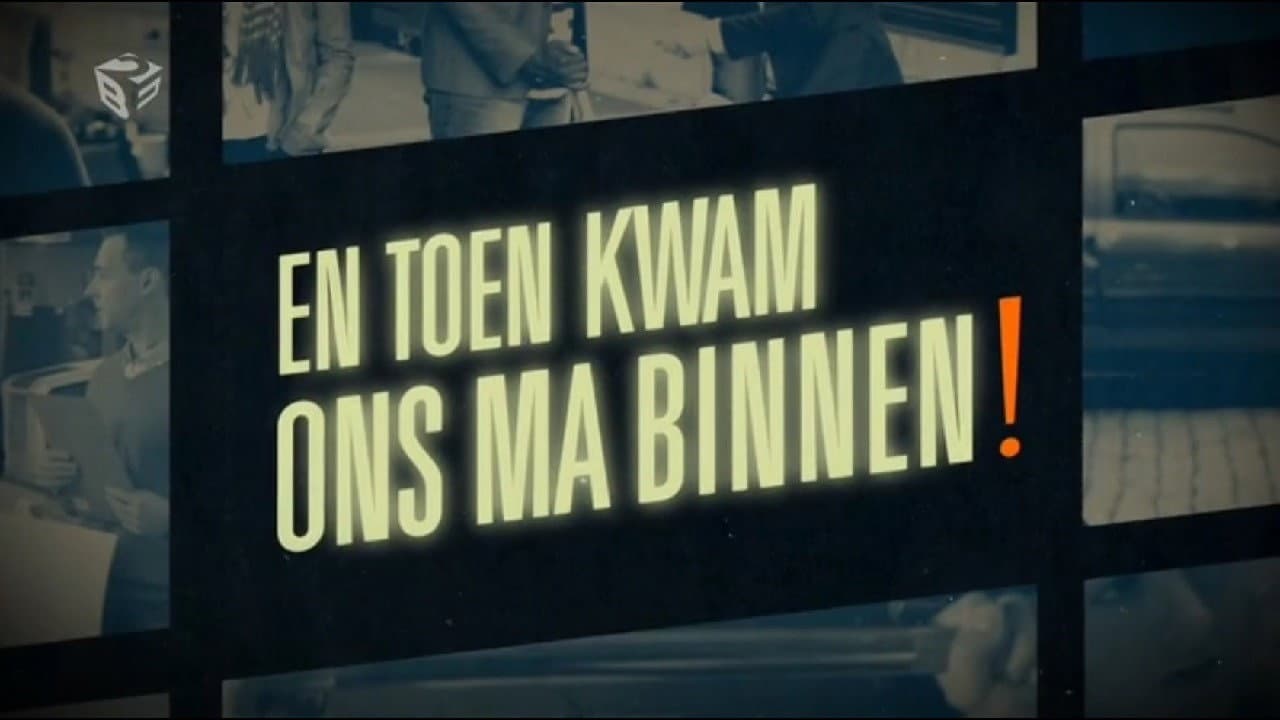 En Toen Kwam Ons Ma Binnen
