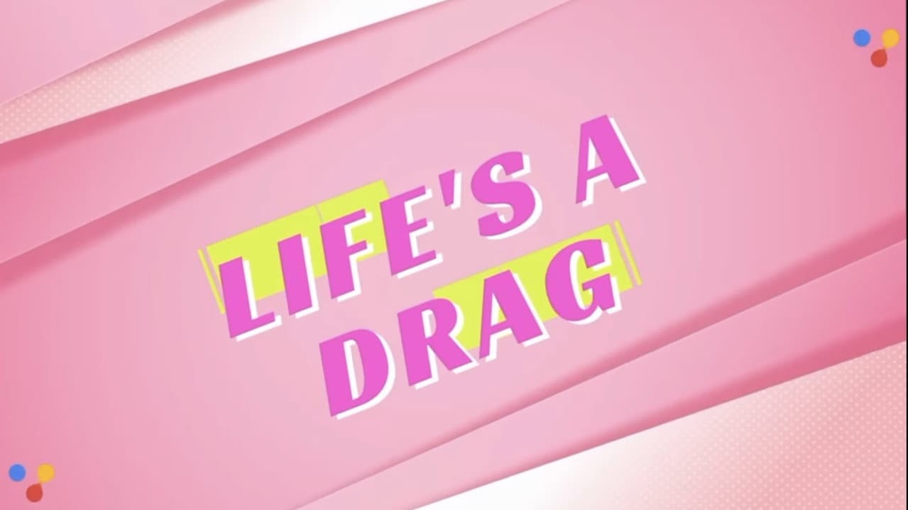 Life's A Drag