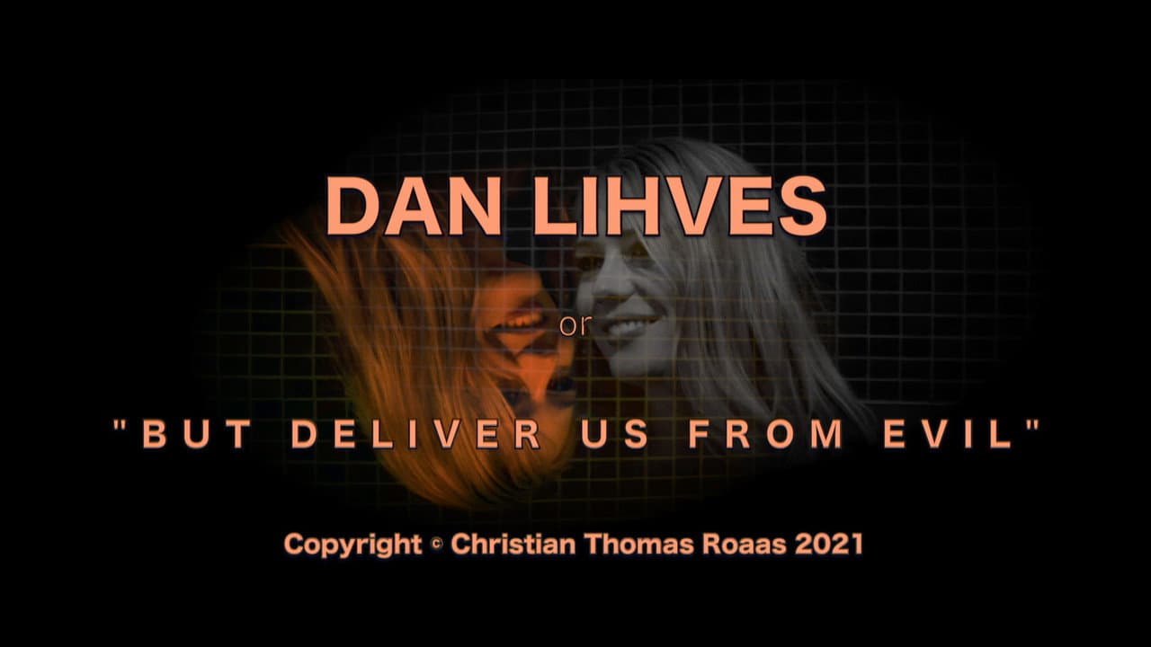 Dan Lihves or 'But Deliver Us from Evil'