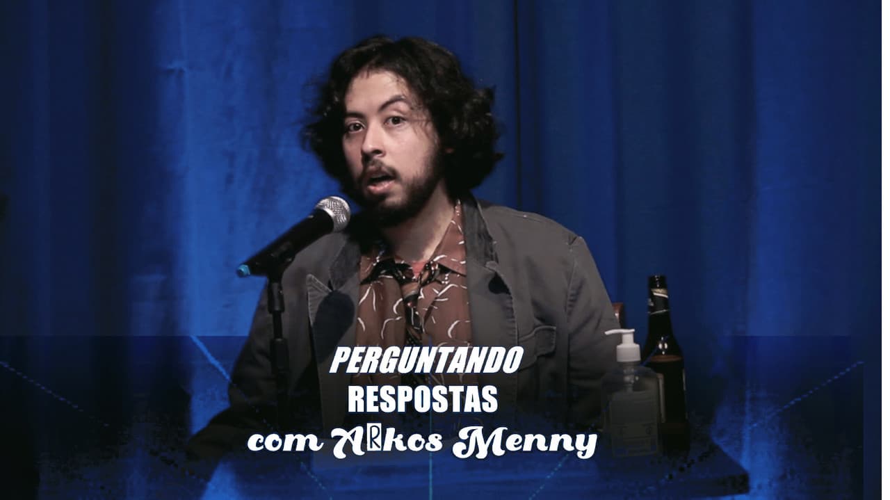 Perguntando Respostas com Arkos Menny