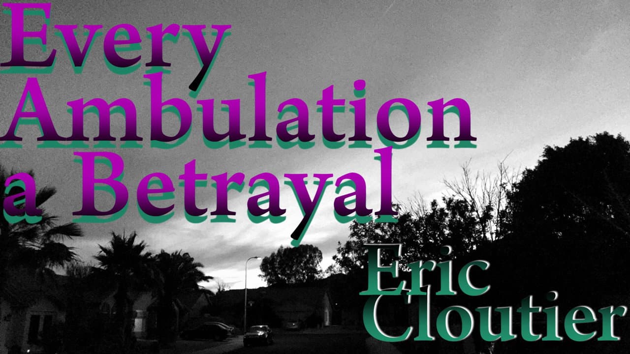 Every Ambulation a Betrayal