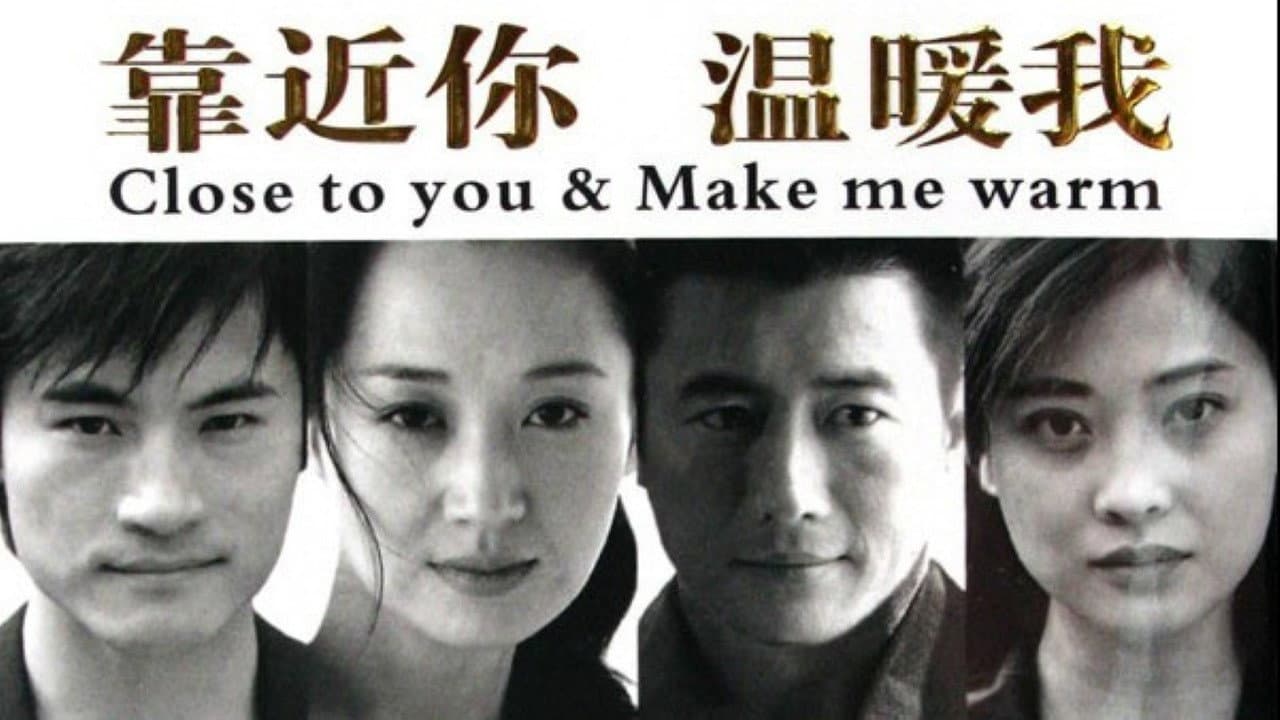 Close to You & Make Me Warm