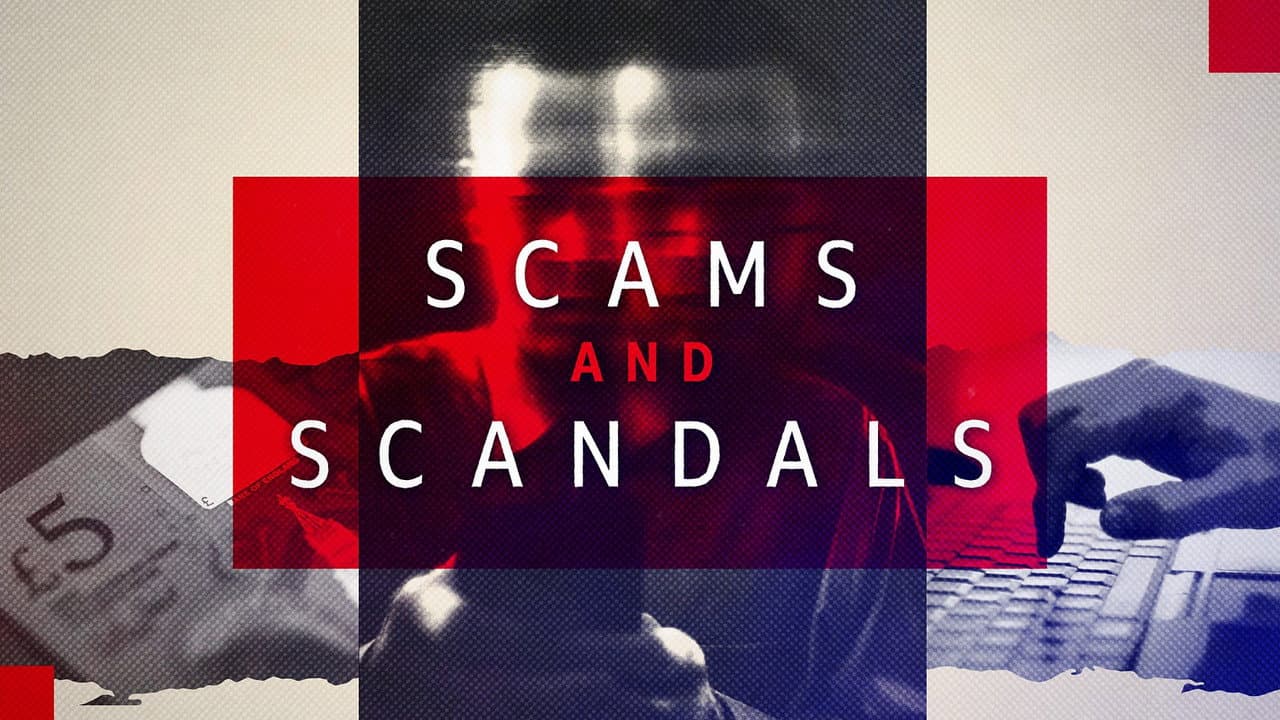 Scams and Scandals