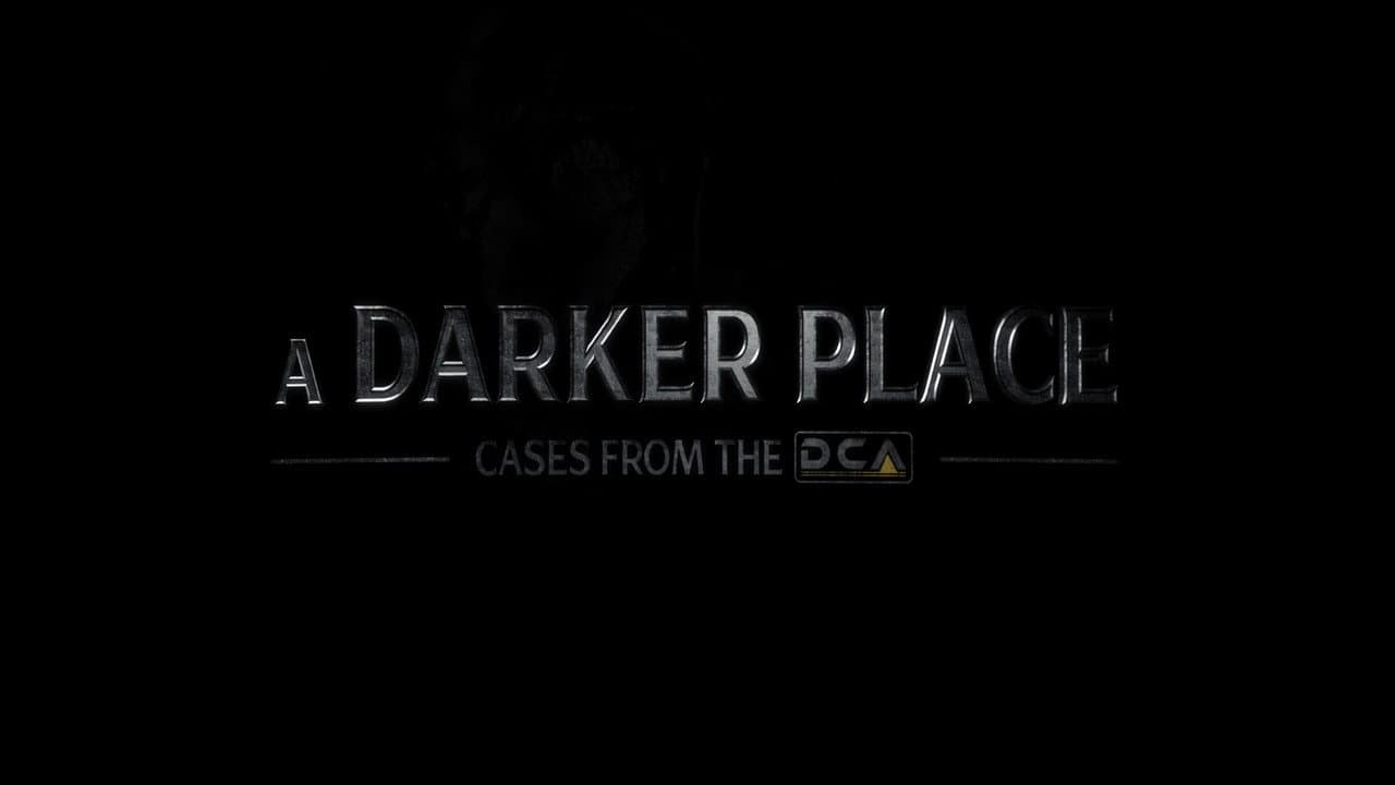 A Darker Place: Cases from the DCA