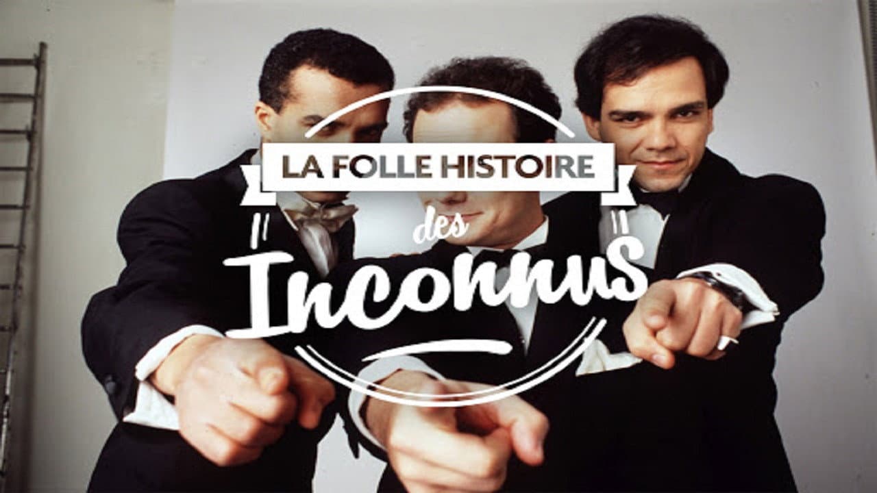 La Folle Histoire des Inconnus