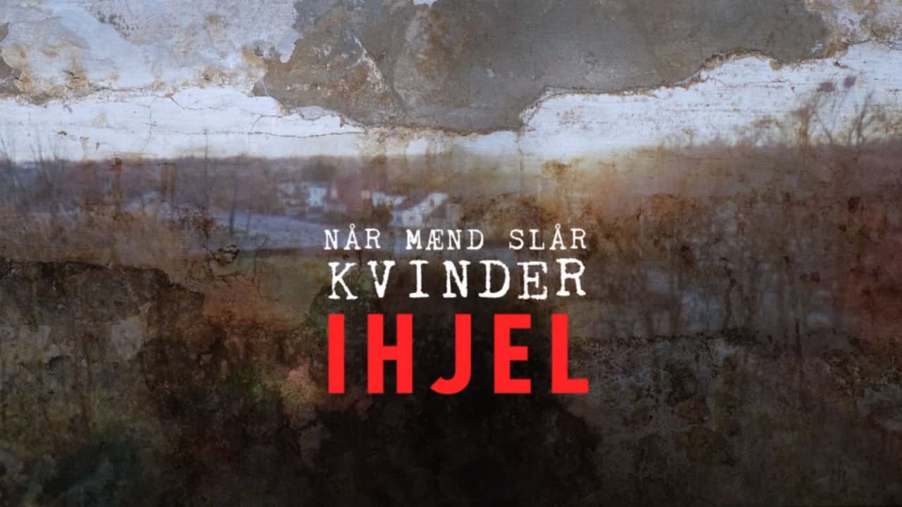 Når mænd slår kvinder ihjel