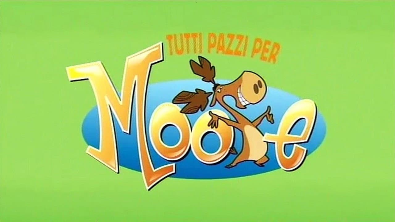 Tutti pazzi per Moose