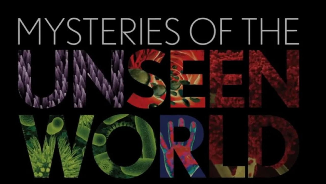 Mysteries of the Unseen World