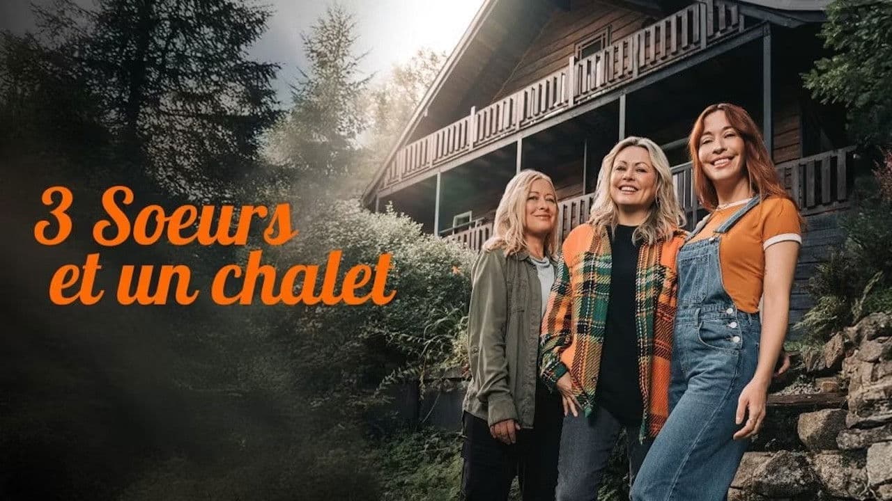3 soeurs et un chalet