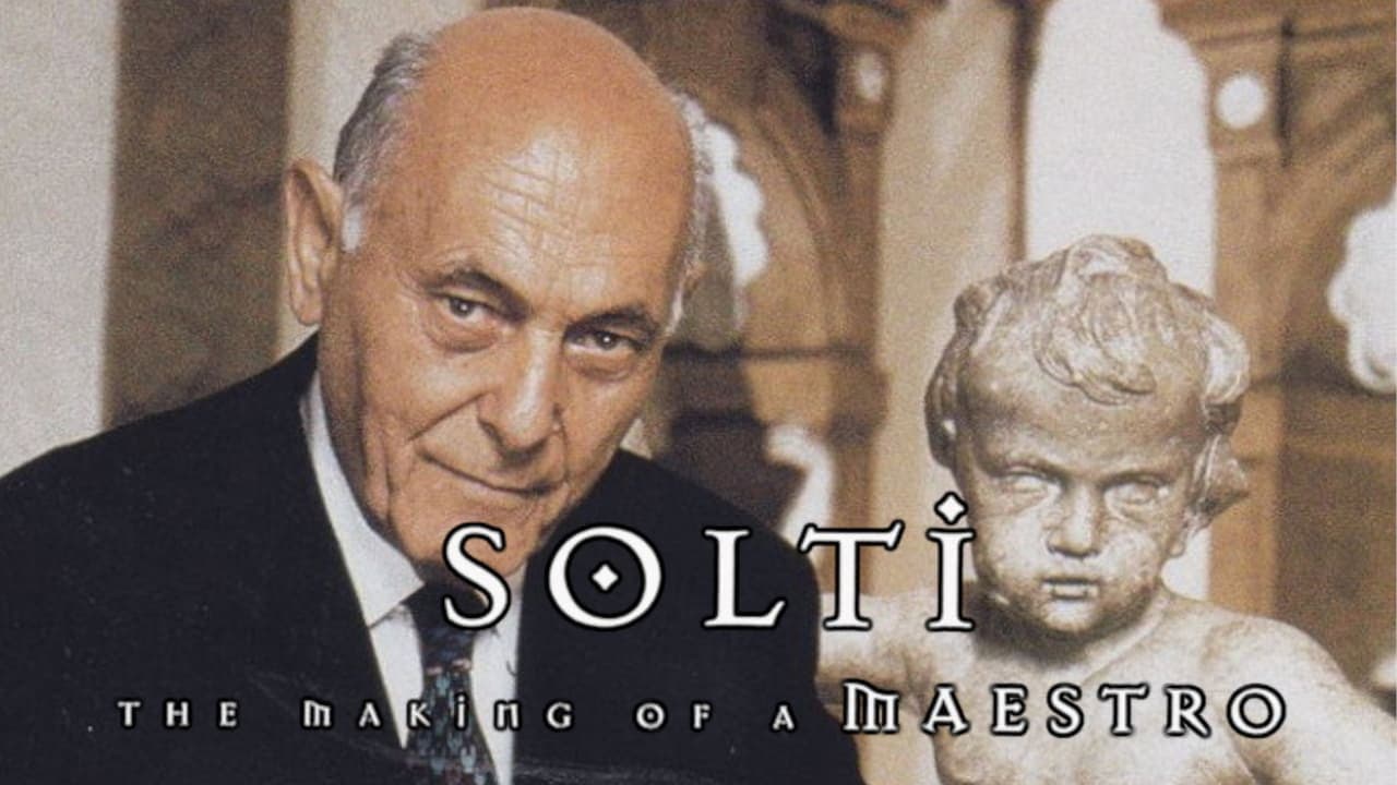 Solti: The Making of a Maestro