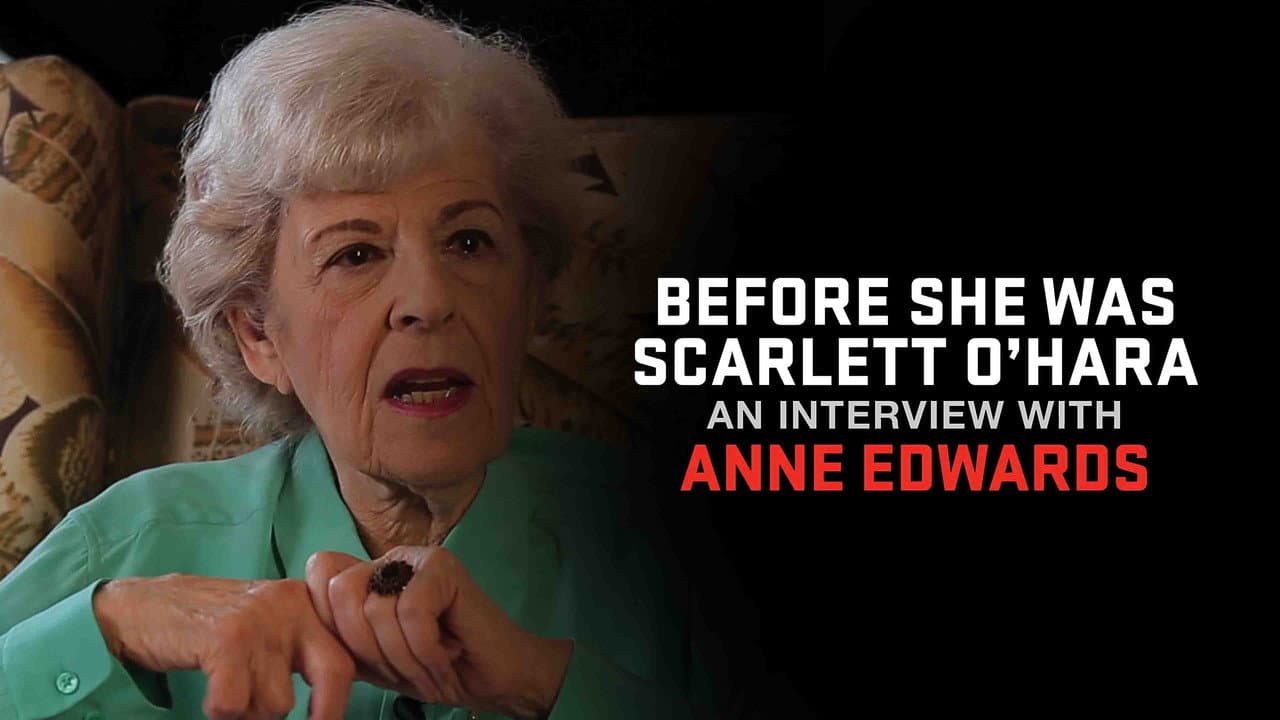 Before She Was Scarlet O'Hara: An Interview with Anne Edwards