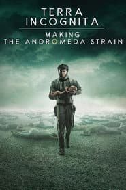 Terra Incognita: Making the Andromeda Strain