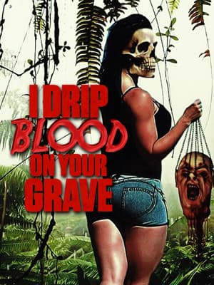 I Drip Blood on Your Grave