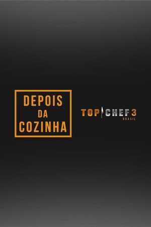 Top Chef Brasil 3: Depois da Cozinha