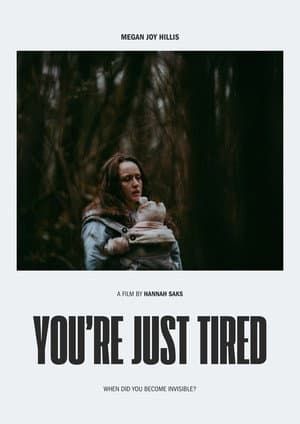You're Just Tired