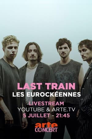 Last Train @ Les Eurockéennes de Belfort 2025