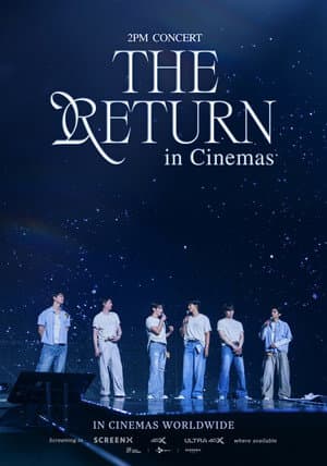 2PM Concert "THE RETURN" in Cinemas