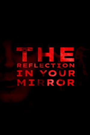 The Reflection In Your Mirror