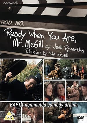 Ready When You Are, Mr McGill