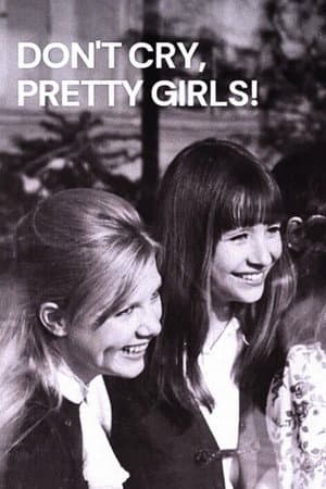Don’t Cry, Pretty Girls!
