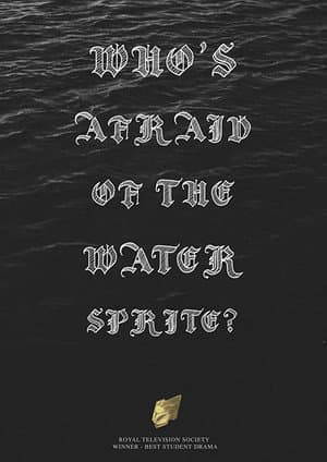 Who's Afraid of the Water Sprite?