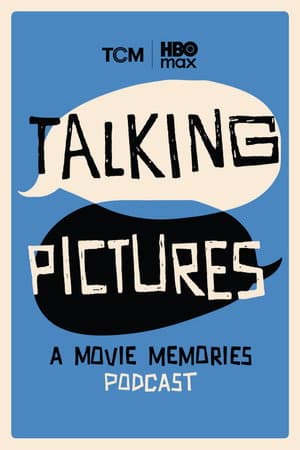 Talking Pictures: A Movie Memories Podcast