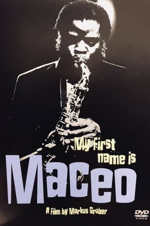 Maceo Parker: My First Name Is Maceo