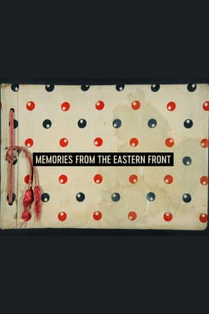 Memories from the Eastern Front