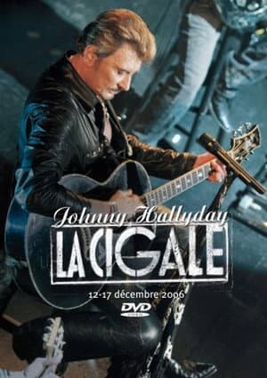 Johnny Hallyday - La Cigale 12-17 décembre 2006