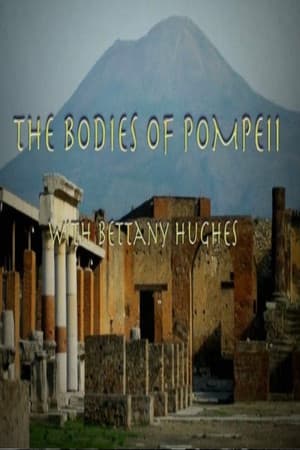 The Bodies of Pompeii With Bettany Hughes