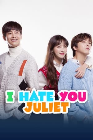 I Hate You Juliet