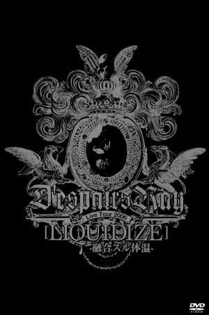 D'espairsRay: LIQUIDIZE Live Tour
