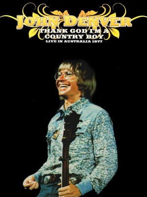 John Denver: Thank God I'm a Country Boy: Live in Australia 1977