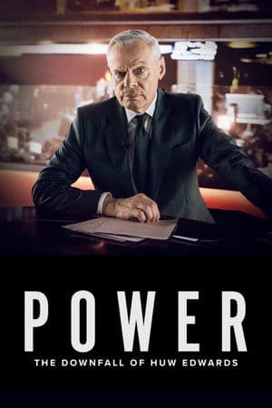 Power: The Downfall of Huw Edwards