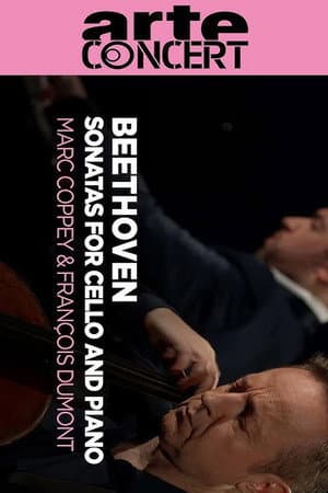 Marc Coppey and François Dumont  - Complete Beethoven Sonatas for Cello and Piano