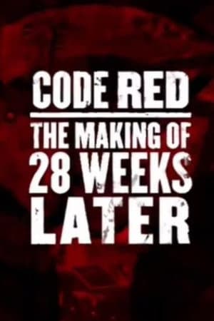 Code Red: The Making of '28 Weeks Later'