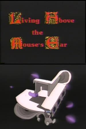 Living Above the Mouse's Ear