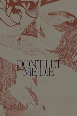 Don't Let Me Die