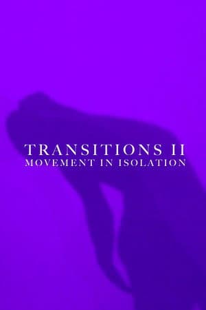 Transitions II: Movement in Isolation