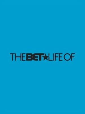 The BET Life of
