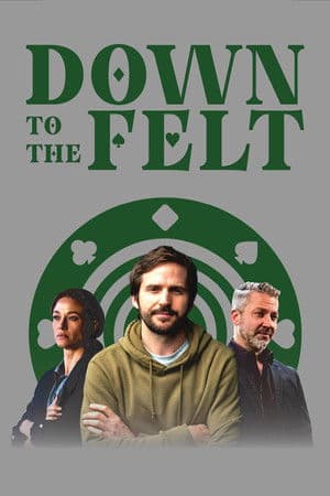 Down to the Felt
