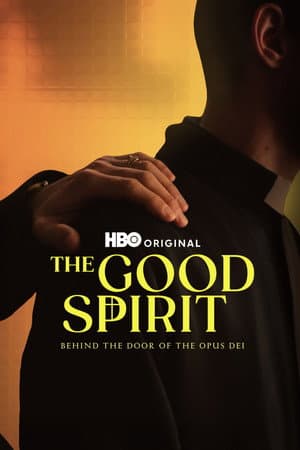 The Good Spirit: Behind the Doors of the Opus Dei