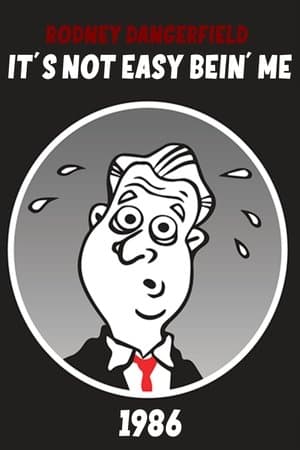 Rodney Dangerfield: It's Not Easy Bein' Me
