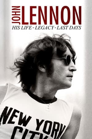 John Lennon: His Life, Legacy, Last Days