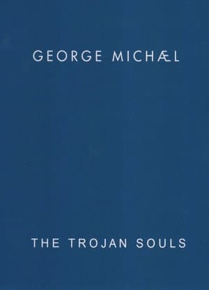 George Michael: The Trojan Souls