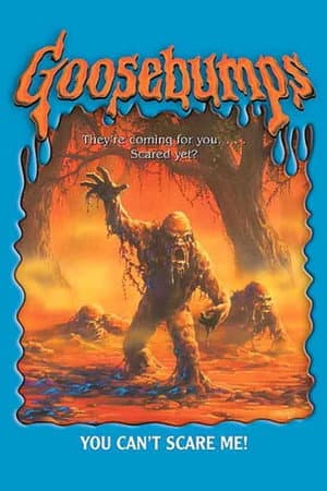 Goosebumps: You Can't Scare Me!