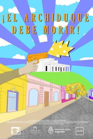 ¡El Archiduque debe morir!