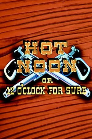 Hot Noon or 12 O'Clock for Sure