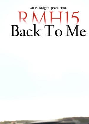 RMH15: Back To Me