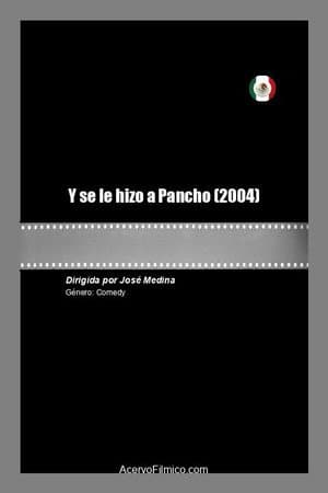 Y se le hizo a Pancho